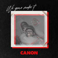 Canon - We Gone Make It (feat. Cass & Gerard Alain)