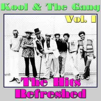 Kool & The Gang - Kool & The Gang: The Hits Refreshed, Vol. 1