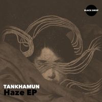 TANKHAMUN - Haze EP