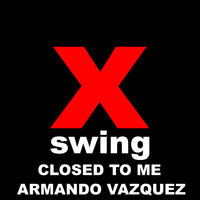 Armando Vazquez - Closed to Me