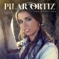 Pilar Ortiz - Una Aventura