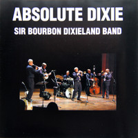 Sir Bourbon Dixieland Band - Absolute Dixie