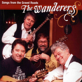 The Wanderers - Songs from the Gravel Roads