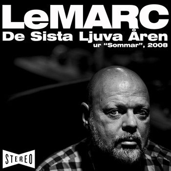 Peter LeMarc - De sista ljuva åren (ur "Sommar", 2008)