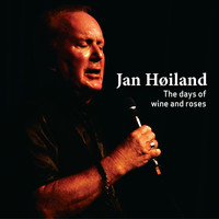 Jan Høiland - The Days of Wine and Roses
