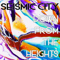 Seismic City - Down from the Heights