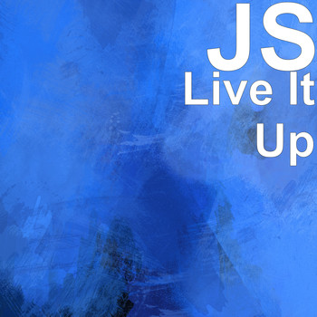 JS - Live It Up (Explicit)