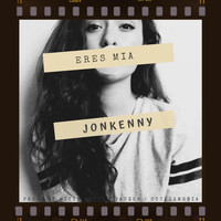 Jonkenny - Eres Mia