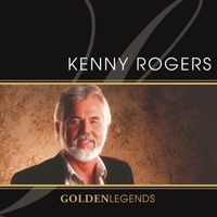 Kenny Rogers - Golden Legends: Kenny Rogers