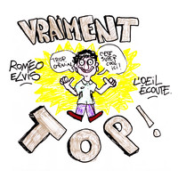 Roméo Elvis - Vraiment top!