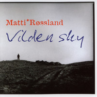Matti Røssland - Vilden Sky