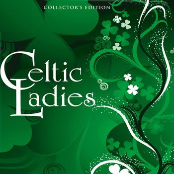 Various Artists - Celtic Ladies (Collectors Edition)
