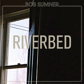 Bob Sumner - Riverbed