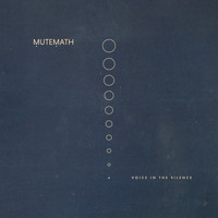 Mutemath - Voice in the Silence
