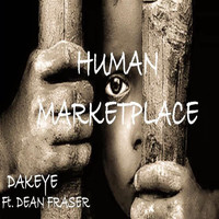 DAKEYE (feat. Dean Fraser) - Human Markerplace