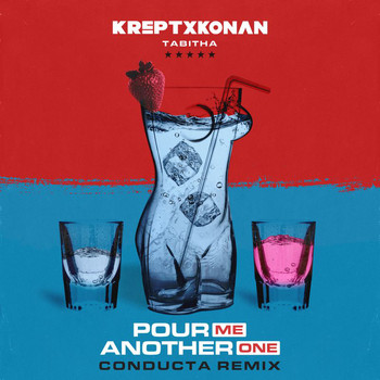 Krept & Konan - Pour Me Another One (Conducta Remix)