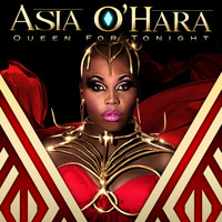Asia O'Hara - Queen for Tonight