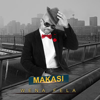 Makasi - Wena Fela