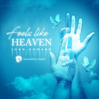 John Howard - Feels Like Heaven