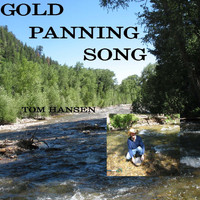 Tom Hansen - Gold Panning Song