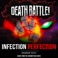 Brandon Yates - Death Battle: Infection Perfection (From the ScrewAttack Series)