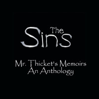 The Sins - Mr. Thicket's Memoirs: An Anthology (Explicit)