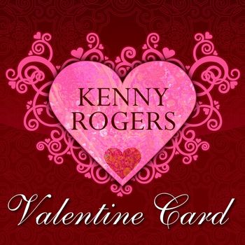 Kenny Rogers - Kenny Rogers Valentine Card