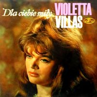 Violetta Villas - Dla ciebie mily