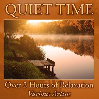 Various Artists - Quiet Time: Over 2 Hours of Relaxation