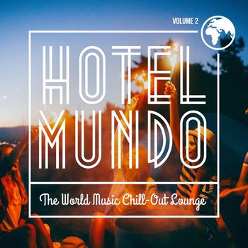 Various Artists - Hotel Mundo: The World Music Chill-Out Lounge, Vol. 2