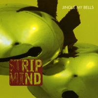 Strip Mind - Jingle My Bells