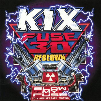 Kix - Fuse 30 Reblown (Blow My Fuse 30th Anniversary Special Edition)
