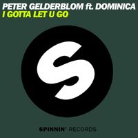 Peter Gelderblom - I Gotta Let U Go (feat. Dominica)