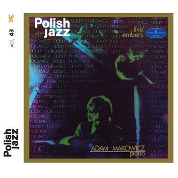 Adam Makowicz - Live Embers (Polish Jazz vol. 43)