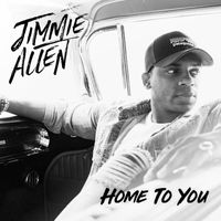 Jimmie Allen - Home To You
