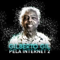 Gilberto Gil - Pela Internet 2