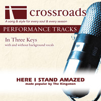 Crossroads Performance Tracks - Here I Stand Amazed (Made Popular by The Kingsmen) [Performance Track]