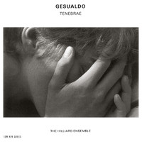 The Hilliard Ensemble - Carlo Gesualdo: Tenebrae