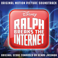 Henry Jackman - Ralph Breaks the Internet (Original Motion Picture Soundtrack)