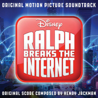 Henry Jackman - Ralph Breaks the Internet (Original Motion Picture Soundtrack)