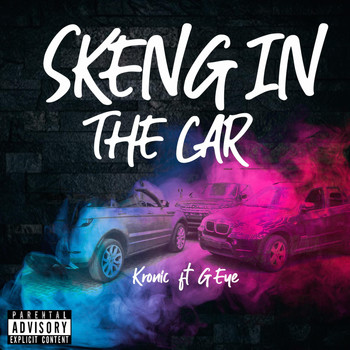 Kronic - Skeng in the Car (feat. G Eye) (Explicit)