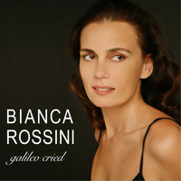 Bianca Rossini - Galileo Cried