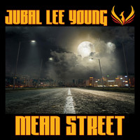 Jubal Lee Young - Mean Street