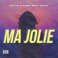 Selim - Ma Jolie (feat. Zeroseptdeux)