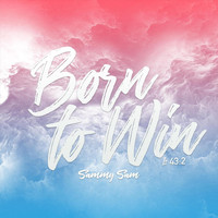 Sammy Sam - Born to Win