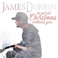 James Durbin - It's Just Not Christmas Without You