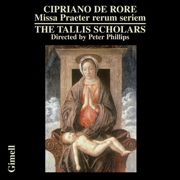 The Tallis Scholars and Peter Phillips - Cipriano De Rore - Missa Praeter Rerum Seriem. Josquin - Praeter Rerum Seriem.