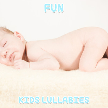Lullaby Babies, Baby Music Center, Baby Sleep Sounds - #10 Fun Kids Lullabies