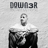 Down3r - You Ain't My Homie (Explicit)
