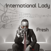 Presh - International Lady